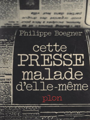 cover image of Cette presse malade d'elle-même